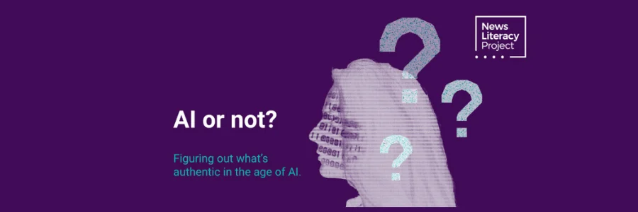 AI or Not? Lesson by News Literacy Project